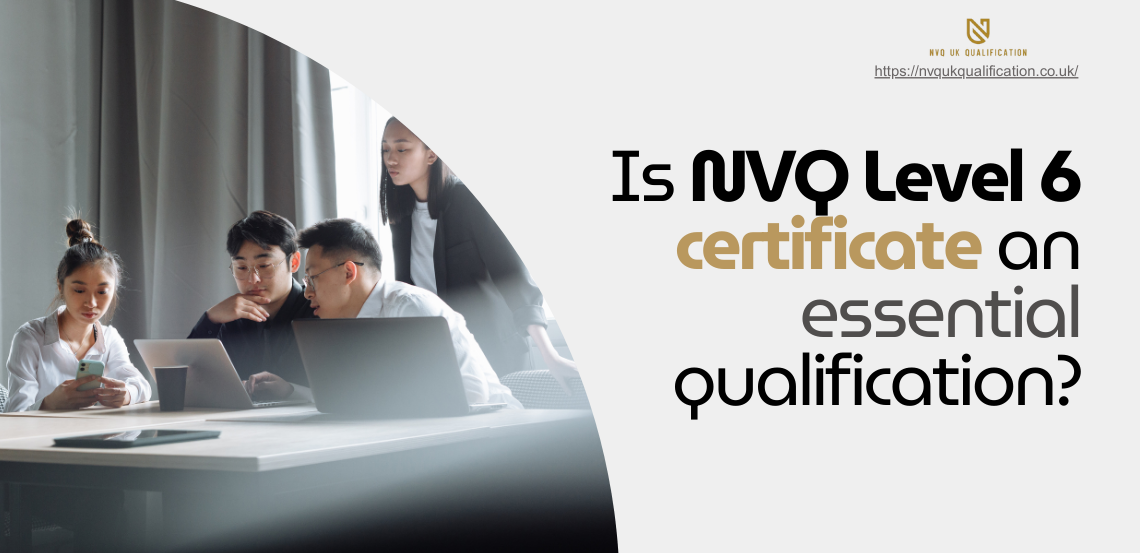 NVQ Level 6 certificat A group of people collaborates around a meeting table, discussing the importance of the NVQ Level 6 certificate.